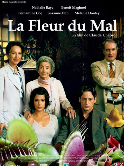 Affiche du film La fleur du mal de Claude Chabrol, avec Nathalie Baye, Benot Magimel, Suzanne Flon, Bernard Le Coq, Mlanie Doutey